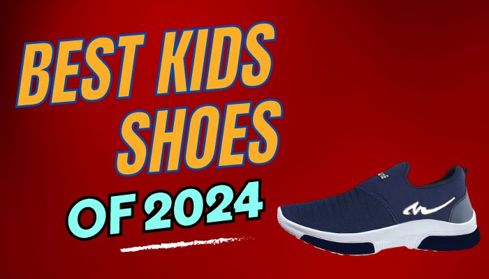 Best Kids Shoes of 2024