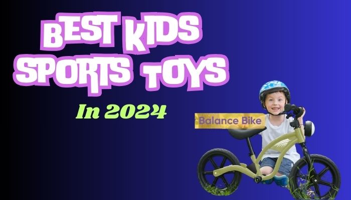 Best Kids sports Toys in 2024